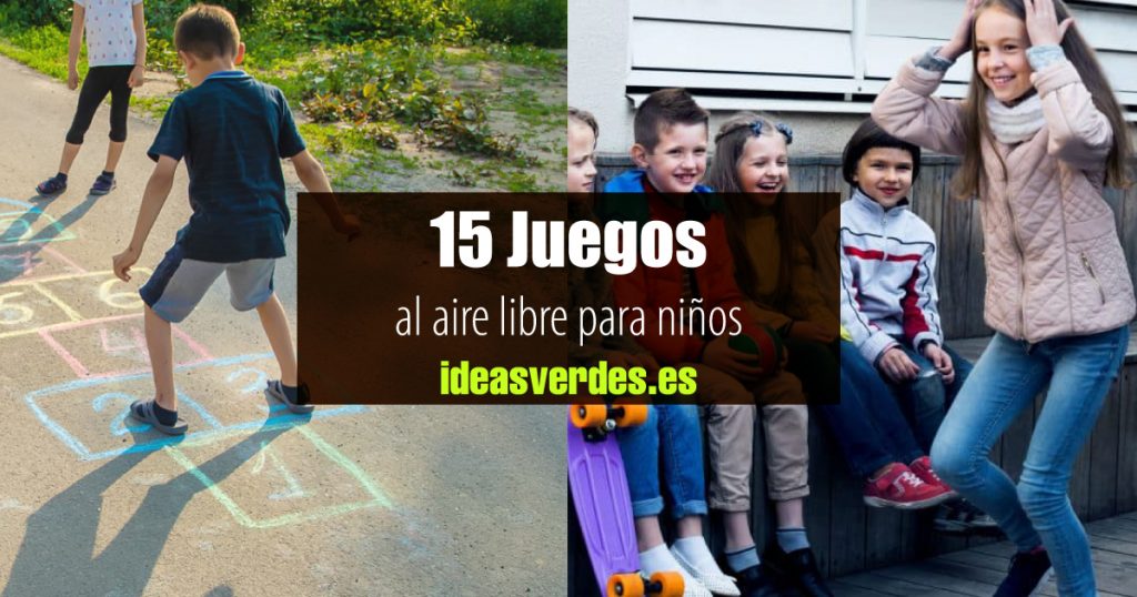 15 Divertidos Juegos Al Aire Libre Para Niños Sin Material - Ideas Verdes