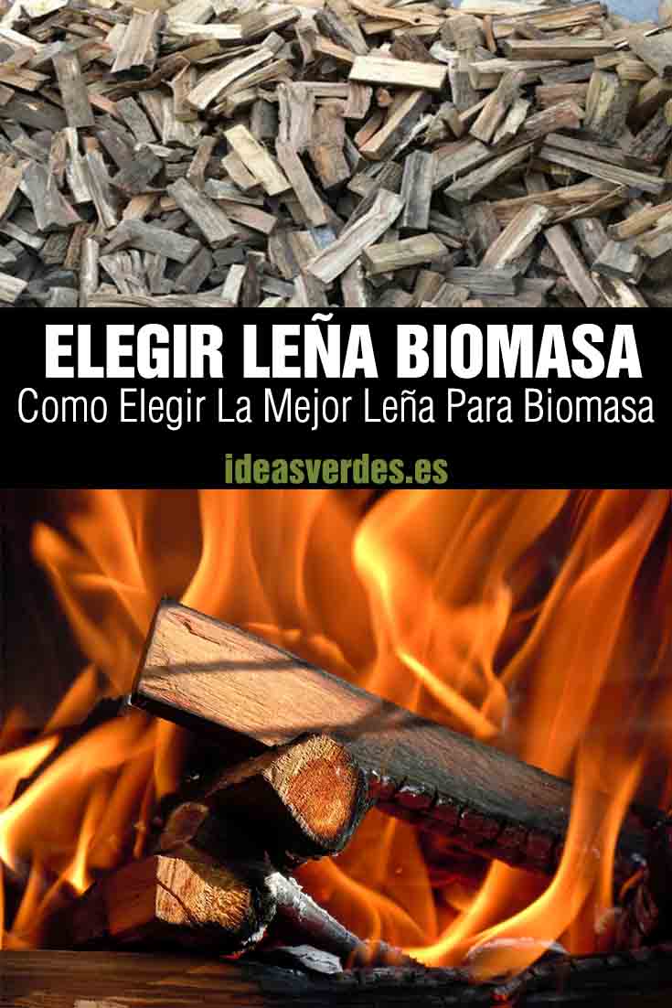 elegir la mejor leña para biomasa